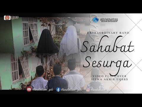 Sahabat Sesurga - Extraordinary Band, Video Clip Cover by Siswa akhir UQSBS