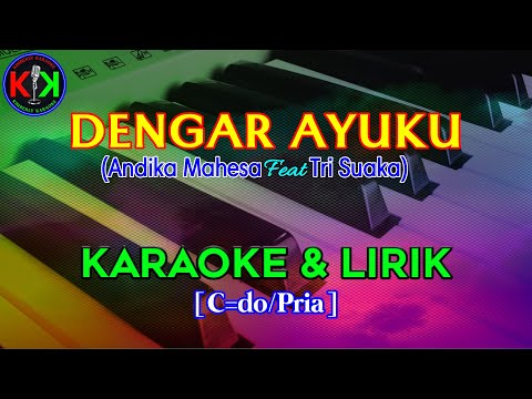 DENGAR AYUKU|Cipt.Andika Mahesa & Tri Suaka|KARAOKE & LIRIK(C/Pria)