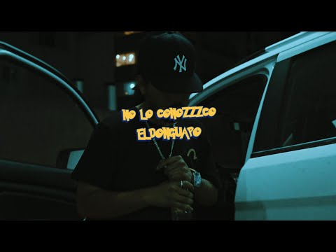 ElDonGuapo - No Lo Conozco (Video Oficial)