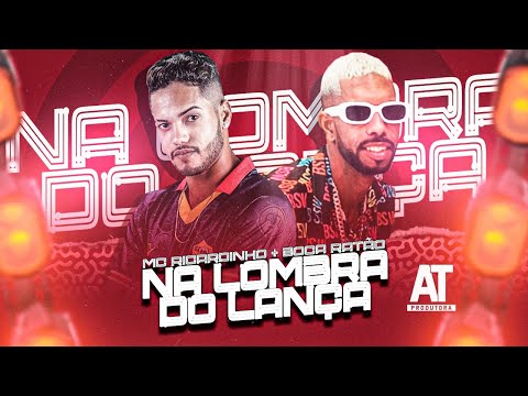 NA LOMBRA DO LANÇA - MC RICARDINHO E BOCA RATÃO