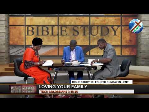 CoN Bible - Study 10, March 11, 2018 [ LOVING YOUR FAMILY ]