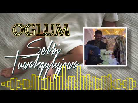 Selbi Tuwakgylyjowa - Oglum (2025 official audio)