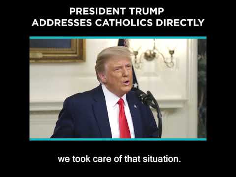 President Trump Addresses Catholics Directly