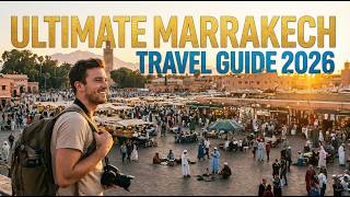ULTIMATE MARRAKECH TRAVEL GUIDE 2026: 10 Must-See Places & Hidden Gems in Morocco