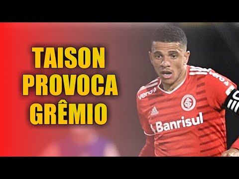TAISON VOLTA A PROVOCAR OS GREMISTA.