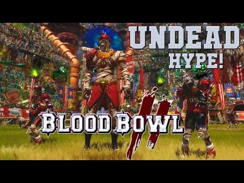 Blood Bowl 2 - Undead hype! Starting rosters, tips, skilling advice, and models review