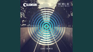 We Will Be (GANZ Remix)