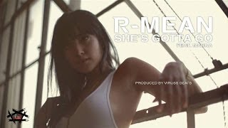 R-Mean - She's Gotta Go ft. Marka (Official Video)