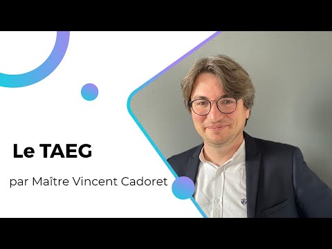 Le Taux Annuel Effectif Global (TAEG) : explications pratiques