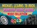 MICHAEL LEARNS TO ROCK NONSTOP MUSIC REMIX ALDWIN SIALMOY MUSIC COLLECTION