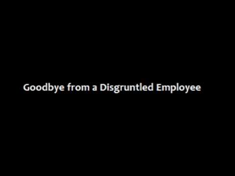 Goodbye from a Disgruntled Employee