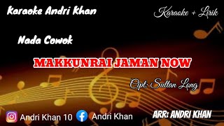 Download lagu KARAOKE LIRIK VERSI ANDRI KHAN || MAKKUNRAI JAMAN NOW (NADA COWOK) CIPT : SULTANLONG mp3