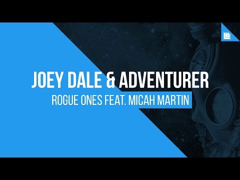 Joey Dale & Adventurer feat. Micah Martin - Rogue Ones