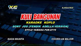 Download lagu KARAOKE KULI BANGUNAN - Fendik adella KARAOKE KOPLO  (SONY JOS) NADA CEWEK mp3