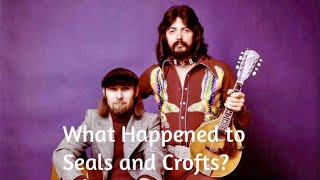 What Happened to Seals and Crofts?
