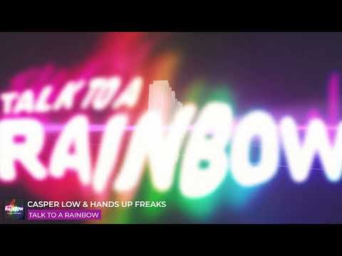 Casper Low & Hands Up Freaks - Talk to a rainbow