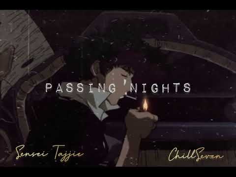 Passing Nights | SenseiTajjie x ChillSeven | prod by SenseiTajjie