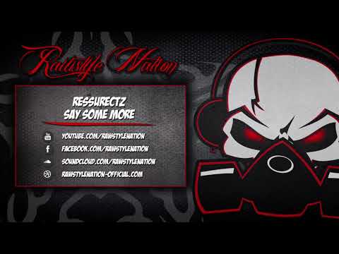 Ressurectz - Say Some More (☆RAWSTYLE NATION☆)