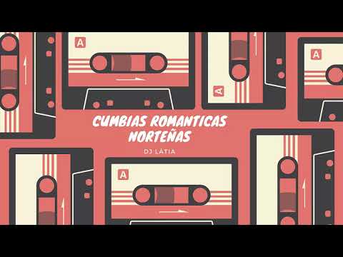Dj Látia - Cumbias Románticas Norteñas