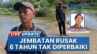 Warga Kertapati Mudik Bengkulu Tengah Merana, Jembatan Penghubung Kecamatan 6 Tahun Tak Diperbaiki