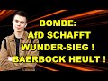 AfD schafft WUNDER-SIEG! BAERBOCK HEULT!
