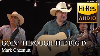 Mark Chesnutt - Goin&#39; Through The Big D