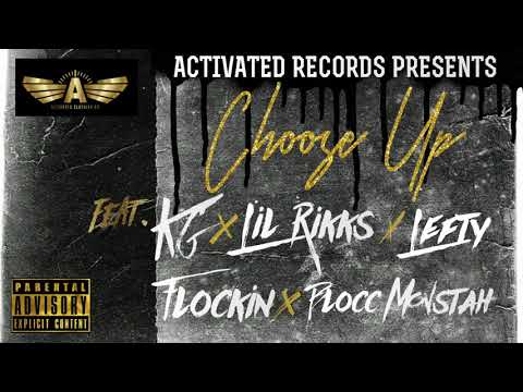 Blocc Monstah - Choose Up (Feat. KG, Lil Rikks, Lefty & Flockin) Activated Records Prod.BeatsByHt