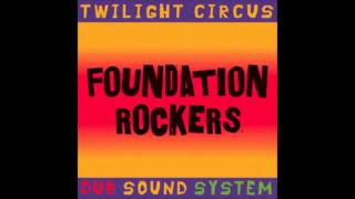 Twilight Circus ft Brother Culture - Foundation Rockers + Dub