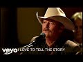 Alan Jackson - I Love To Tell The Story