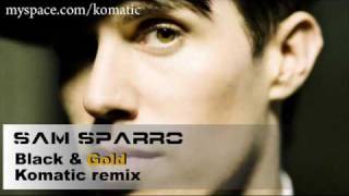 Sam Sparro - Black &amp; Gold [Komatic dnb remix]