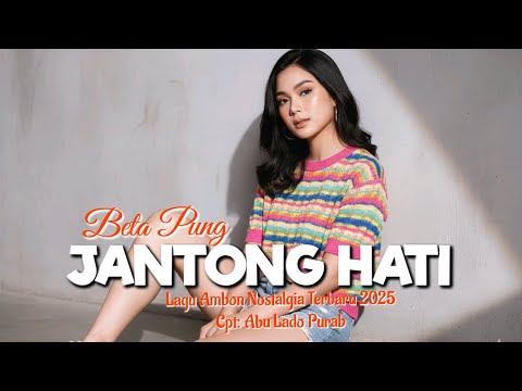 Ambon Nostalgia Song Latest 2026 "BETA PUNG JANTONG HATI