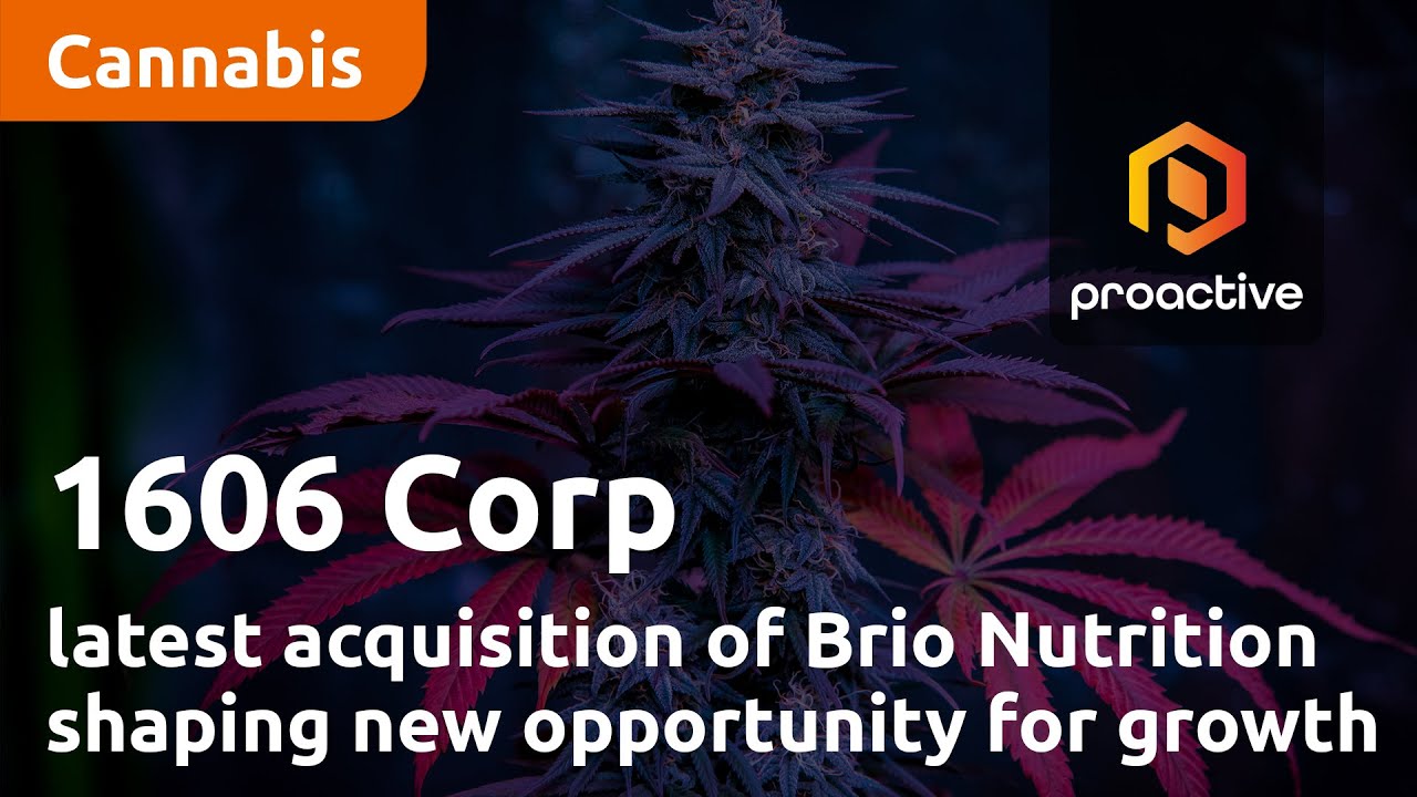 1606 Corp discusses how latest acquisition of Brio Nutrition shapes new opportunity for growth
