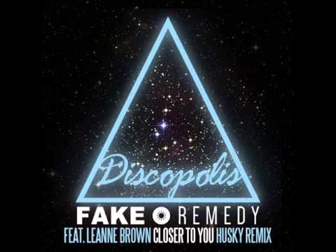 Fake Remedy feat. Leanne Brown -- Closer To You (Husky Remix)