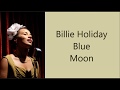 Billie Holiday   Blue Moon   +   lyrics