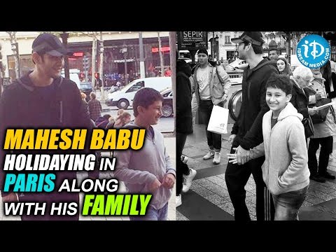 Mahesh Babu Holidaying In Paris Along With His Family Video