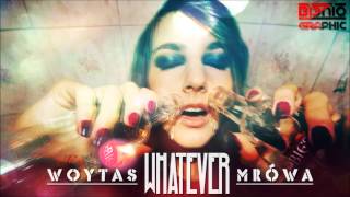 Woytas x Mrówa - Whatever