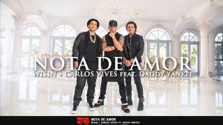 Wisin, Carlos Vives - Nota de Amor ft. Daddy Yankee 2015 REGGAETON