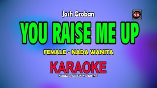 Download lagu YOU RAISE ME UP [ KARAOKE | FEMALE KEY ] - JOSH GROBAN@nuansamusikkaraoke mp3