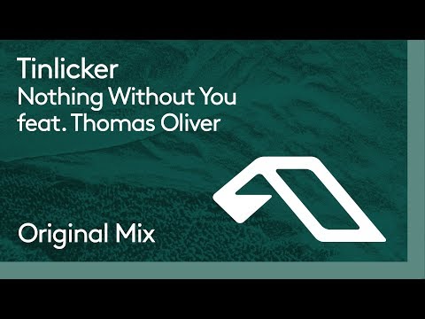 Tinlicker - Nothing Without You feat. Thomas Oliver