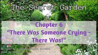 The Secret Garden ~ Chapter 6: "There Was Someone Crying - There Was!" ~ Audiobook