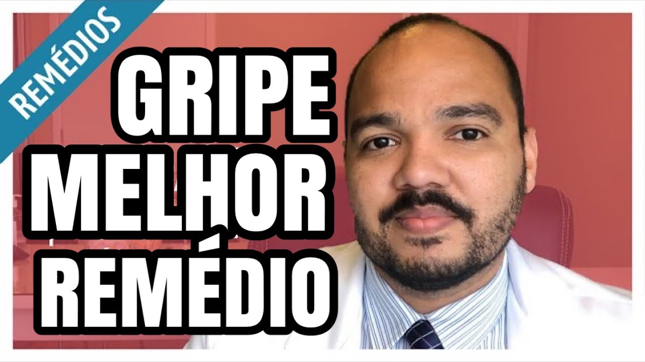 QUAL O MELHOR REMÉDIO PARA GRIPE E VIROSE