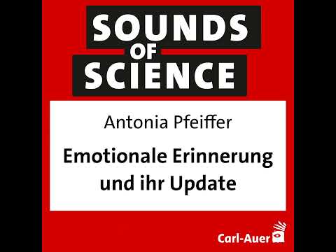 #121 Antonia Pfeiffer – Emotionale Erinnerung und ihr Update