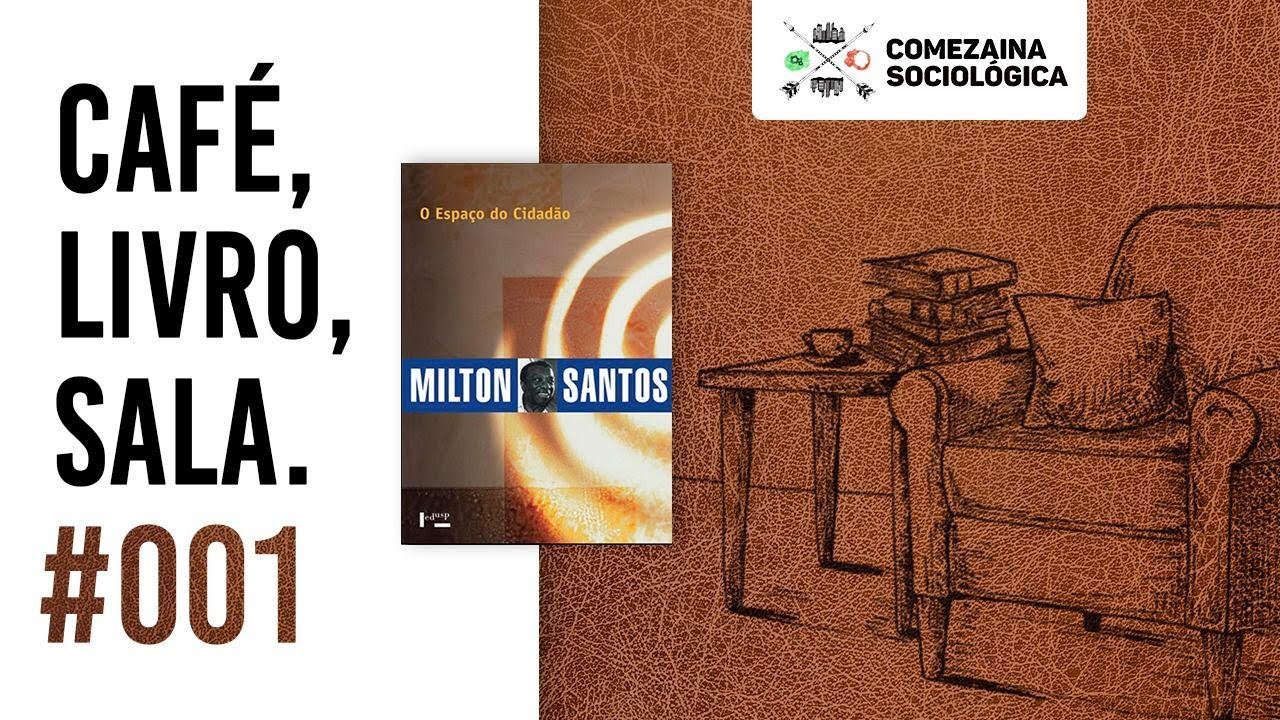 Café, Livro, Sala #001 - "O espaço do cidadão", de Milton Santos