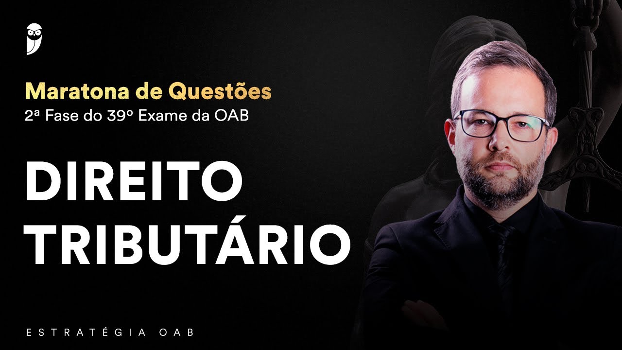 Maratona de Questões – 2ª Fase OAB – Direito Tributário