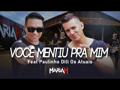 Banda Mariah | Você Mentiu Pra Mim | Feat Paulinho Dill Os Atuais