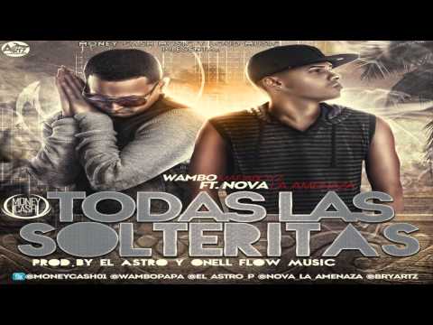 Wambo El MafiaBoyz Ft Nova La Amenaza - Todas Las Solteritas (Original)