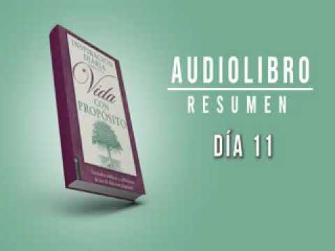 Una vida con propósito Dia 11 -  Rick Warren Audiolibro // Resumen // Ottoniel Osorio