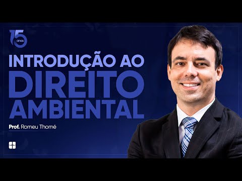 Introdução ao Direito Ambiental | Prof. Romeu Thomé