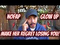 NoFap Is A Man's "GLOW UP" | MAKE HER REGRET LOSING YOU | Using NoFap To Get Over A Breakup