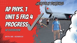 AP Physcis 1: Unit 5 FRQ 4: AP CLASSROOM PROGRESS CHECK FRQ's